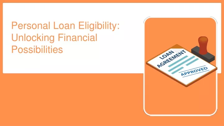 personal loan eligibility unlocking financial