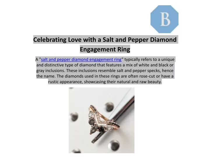 celebrating love with a salt and pepper diamond engagement ring