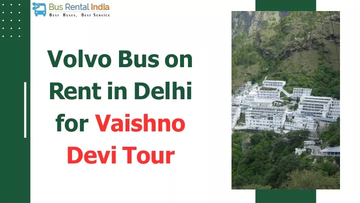 volvo bus on r e n t i n d e l h i for vaishno