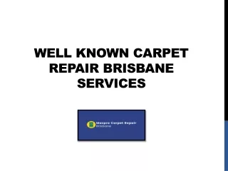Get Prominent Carpet Repair Brisbane Services