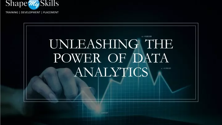 unleashing the power of data analytics