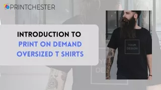 Benefits Of Print On Demand Oversized T Shirt Services