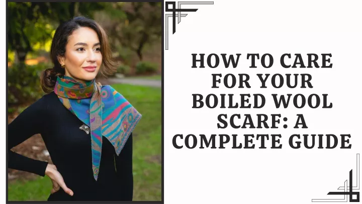 how to care for your boiled wool scarf a complete