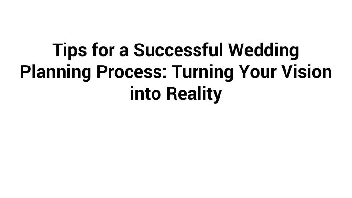 tips for a successful wedding planning process turning your vision into reality