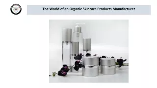The World of an Organic Skincare Products Manufacturer