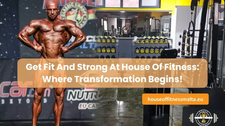 get fit and strong at house of fitness where