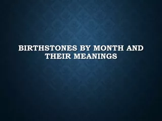 Birthstones By Month and Their Meanings