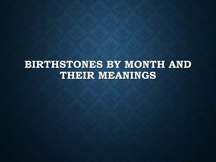 birthstones by month and their meanings