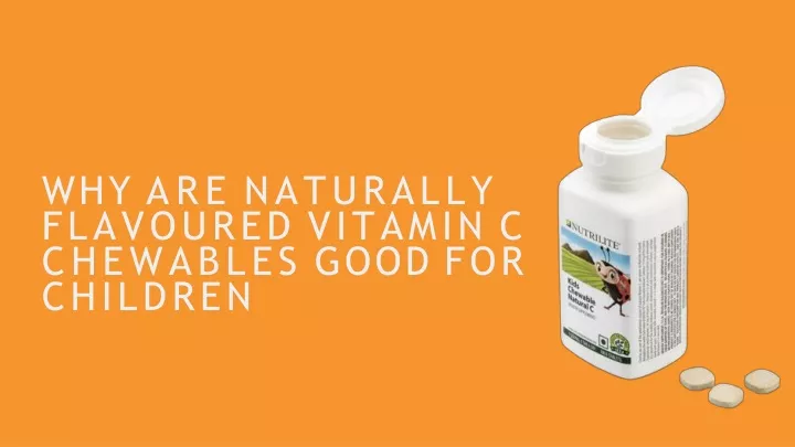 why are naturally flavoured vitamin c chewables