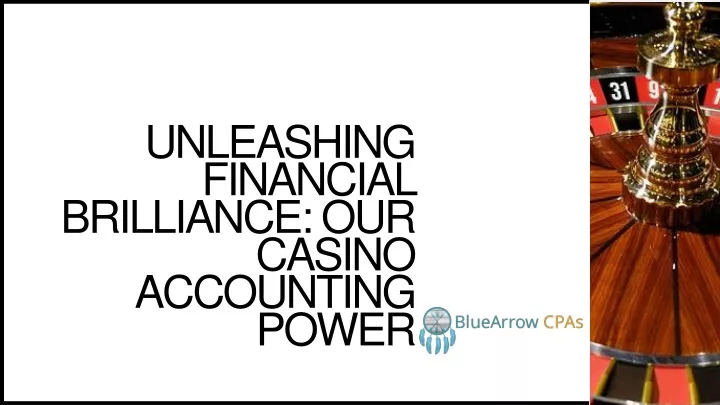 unleashing financial brilliance our casino accounting power