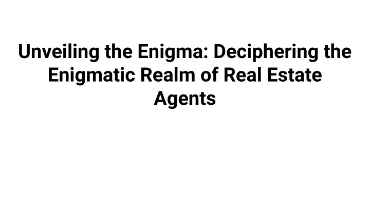 unveiling the enigma deciphering the enigmatic