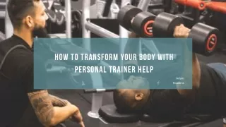 Transform Your Body With Personal Trainer Help