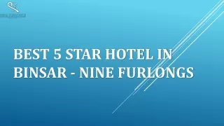 Best 5 Star Hotel in Binsar