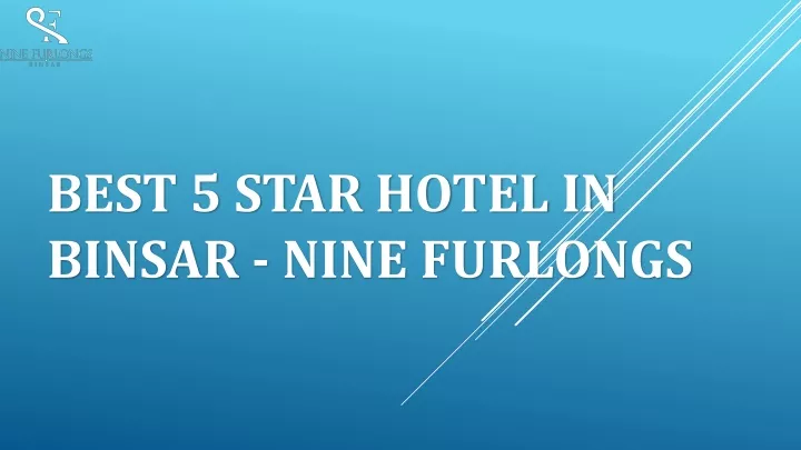 best 5 star hotel in binsar nine furlongs