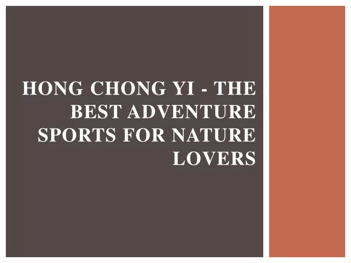 hong chong yi the best adventure sports for nature lovers