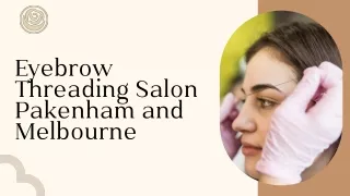Eyebrow Threading Salon Pakenham and Melbourne