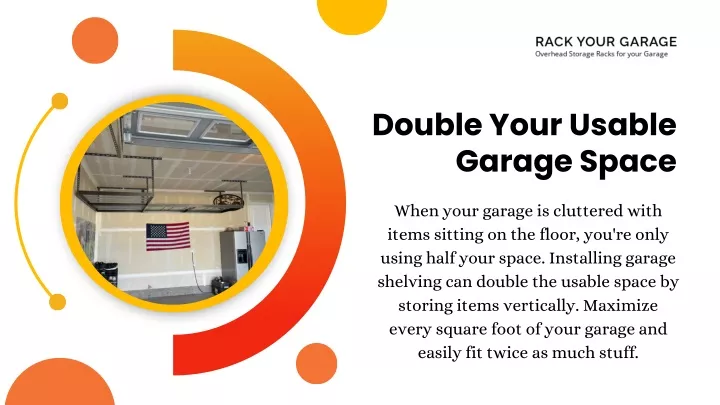 double your usable garage space