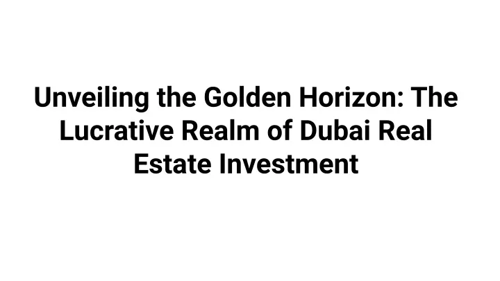 unveiling the golden horizon the lucrative realm