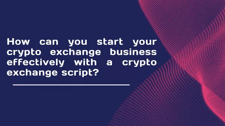 how can you start your crypto exchange business