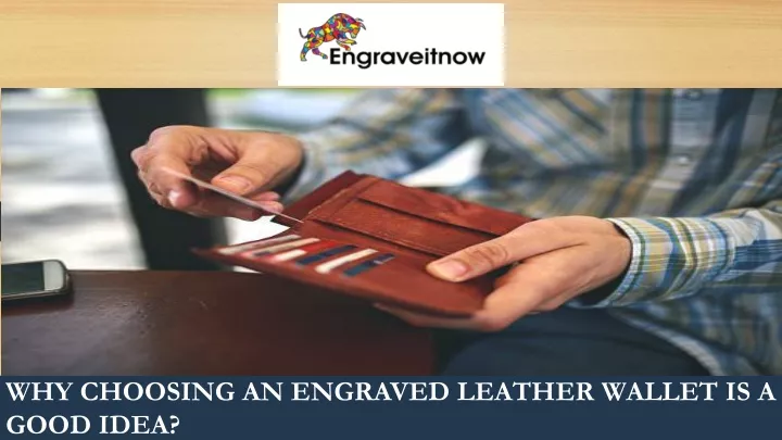 why choosing an engraved leather wallet is a good