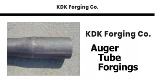 KDK Forging Co. - Premium Auger Tube Forgings for Unmatched Performance