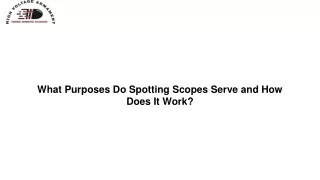 what purposes do spotting scopes serve