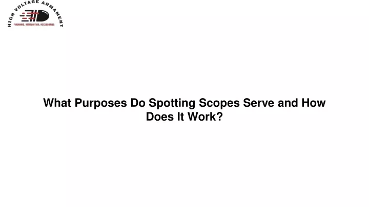 what purposes do spotting scopes serve