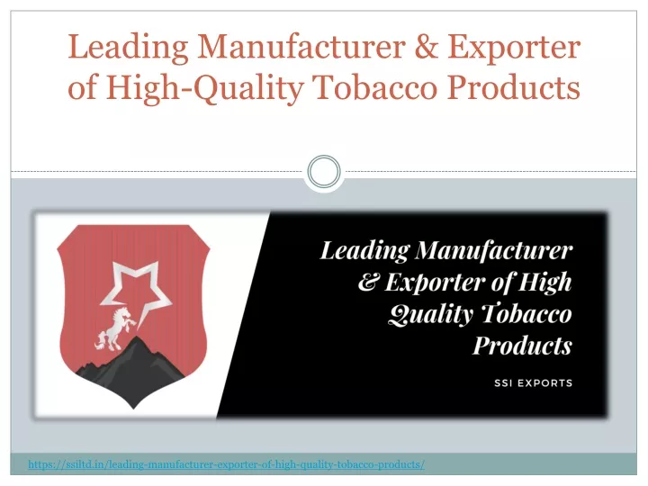 leading manufacturer exporter of high quality tobacco products