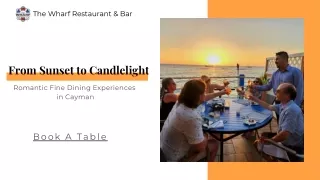 From Sunset to Candlelight - Romantic Fine Dining Experiences in Cayman