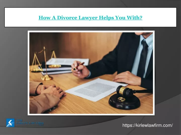 how a divorce lawyer helps you with