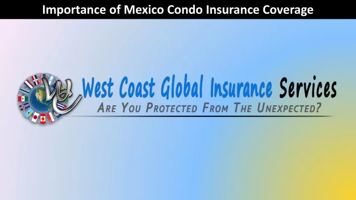 importance of mexico condo insurance coverage