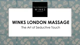 WINKS London: Luxurious Naked Massages for Unforgettable Sensual Bliss.