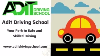 Learn To Drive Like A Pro With ADIT Driving School
