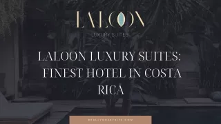 Hotel In Costa Rica! Laloon Luxury Suites