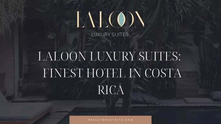 laloon luxury suites finest hotel in costa rica