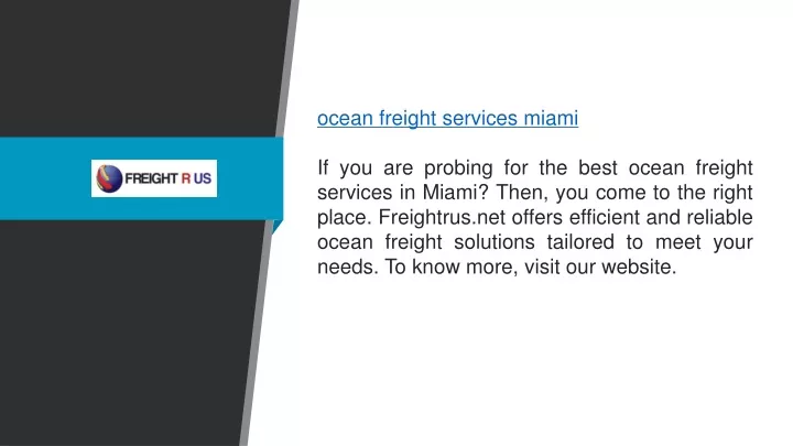 ocean freight services miami if you are probing