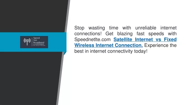 stop wasting time with unreliable internet