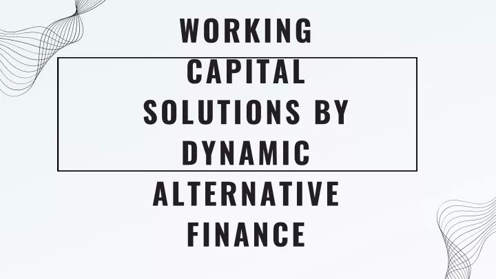 working capital solutions by dynamic alternative