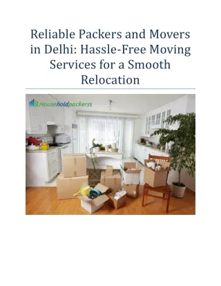 Reliable Packers and Movers in Delhi: Hassle-Free Moving Services