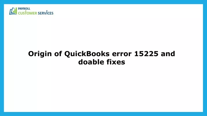 origin of quickbooks error 15225 and doable fixes