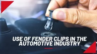 Use of Fender Clips in the Automotive Industry