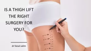 Is a Thigh Lift the Right Surgery for you