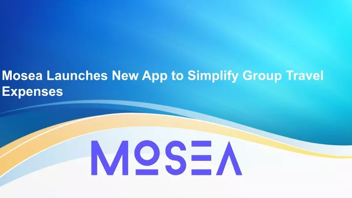 mosea launches new app to simplify group travel