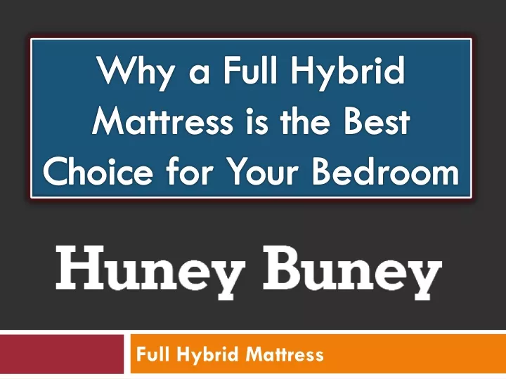 why a full hybrid mattress is the best choice for your bedroom