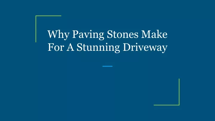 why paving stones make for a stunning driveway