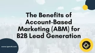 The Benefits of Account-Based Marketing (ABM) for B2B Lead Generation