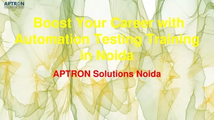 boost your career with automation testing training in noida