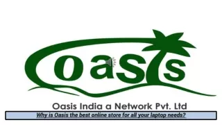 Why is Oasis the best online store for all your laptop needs