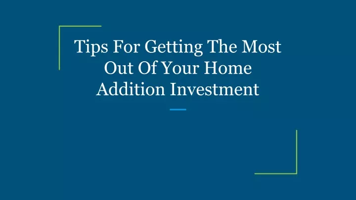 tips for getting the most out of your home
