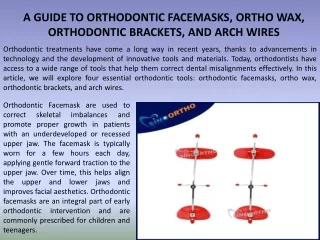 A GUIDE TO ORTHODONTIC FACEMASKS, ORTHO WAX, ORTHODONTIC BRACKETS, AND ARCH WIRES